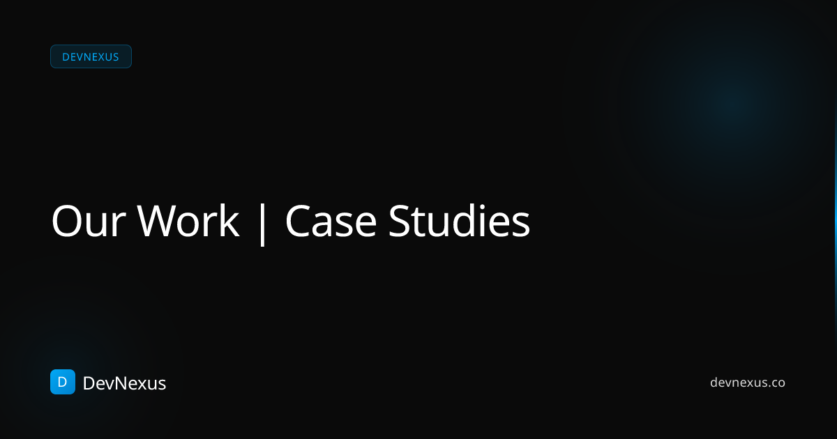 Our Work | Case Studies | DevNexus